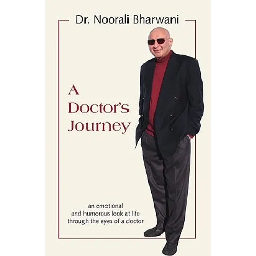 A Doctor's Journey: An Emotional and Humorous Look at Life Through the Eyes of a Doctor - Paperback