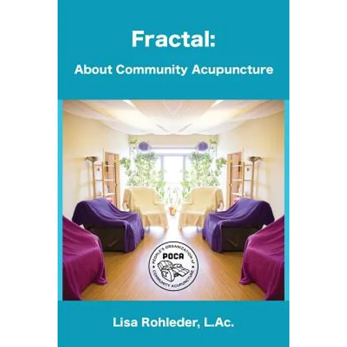 Fractal: About Community Acupuncture - Paperback