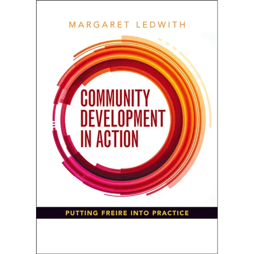 Community Development in Action: Putting Freire Into Practice - Paperback