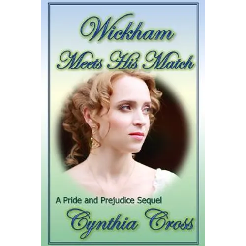 Wickham Meets His Match: A Pride and Prejudice Sequel - Paperback