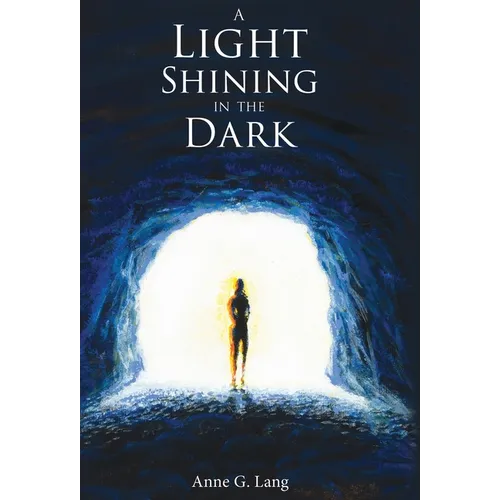 A Light Shining in the Dark - Hardcover
