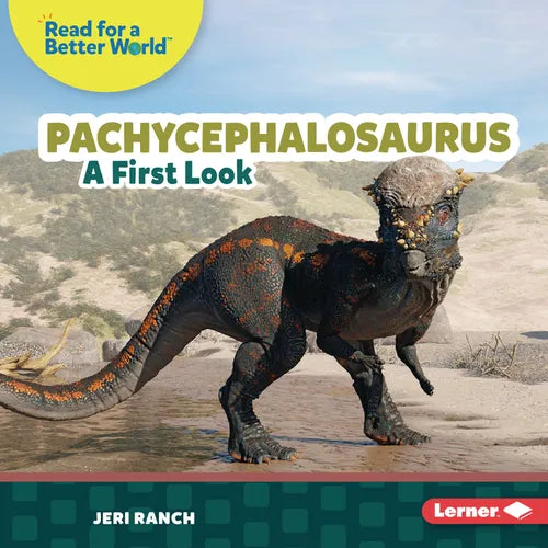 Pachycephalosaurus: A First Look - Library Binding