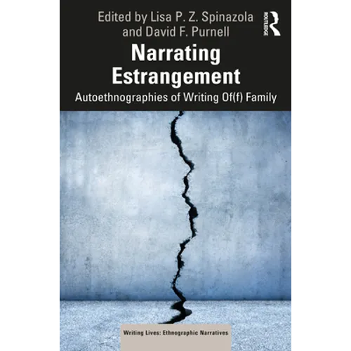 Narrating Estrangement: Autoethnographies of Writing Of(f) Family - Paperback