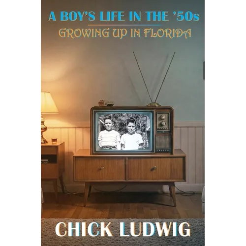A Boy's Life in the 50's: Growing Up in Florida - Paperback