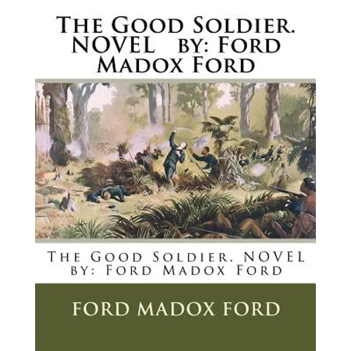 The Good Soldier. NOVEL by: Ford Madox Ford - Paperback