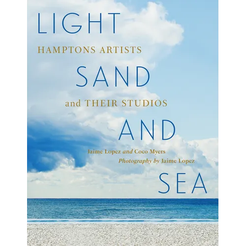 Light, Sand, and Sea: Hamptons Artists and Their Studios - Hardcover