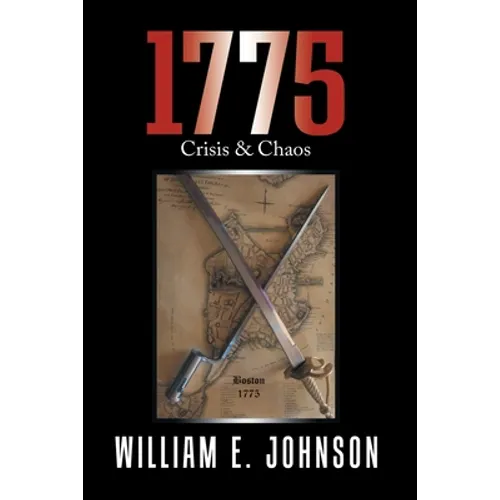 1775: Crisis & Chaos - Paperback