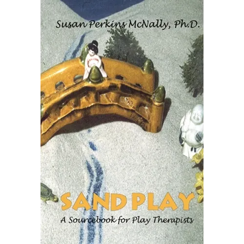Sandplay: A Sourcebook for Play Therapists - Paperback