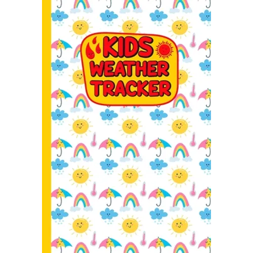 Kids Weather Tracker: The Ultimate Weather Track Patterns Journal For Kids. Weather cute coloring books Diary To Track Weather Patterns. Gif - Paperback