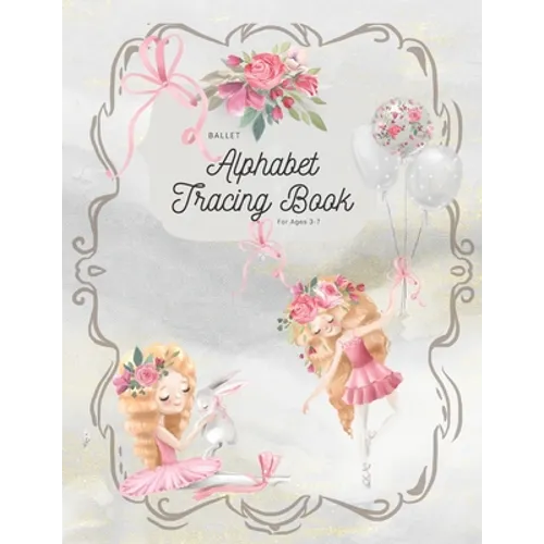 Ballet Alphabet Tracing Book: For Ages 3-7 - Paperback