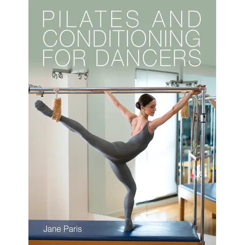 Pilates and Conditioning for Dancers - Paperback