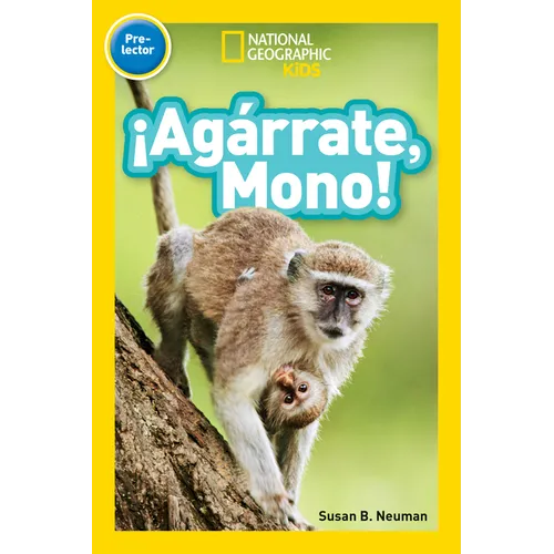National Geographic Readers: ¡Agárrate, Mono! (Pre-Reader)-Spanish Edition - Paperback