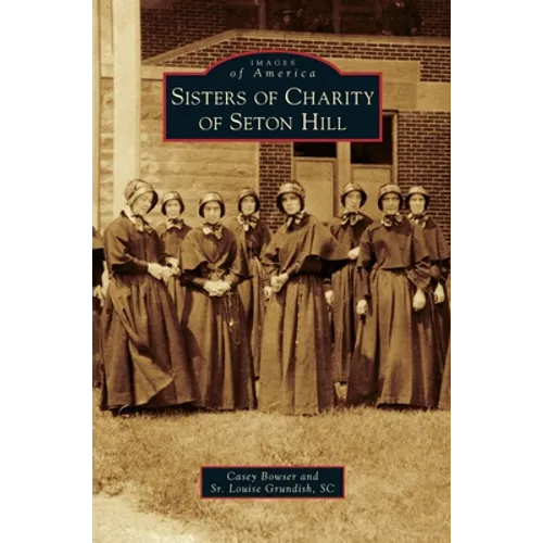 Sisters of Charity of Seton Hill - Hardcover