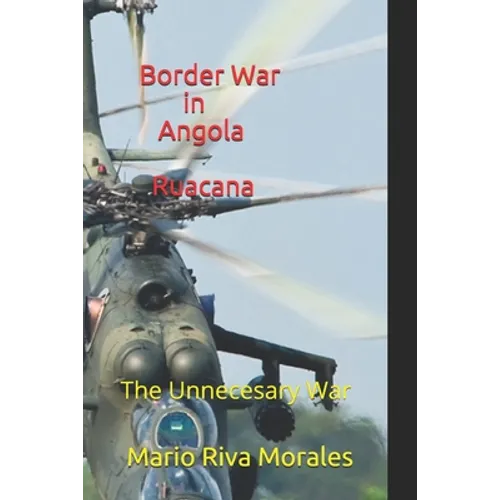 Border War in Angola Ruacana: The Unnecessary War - Paperback