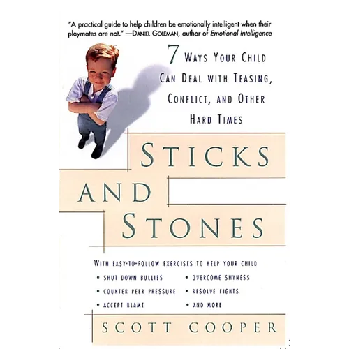 Sticks and Stones: 7 Ways Your Child Can Deal with Teasing, Conflict, and Other Hard Times - Paperback