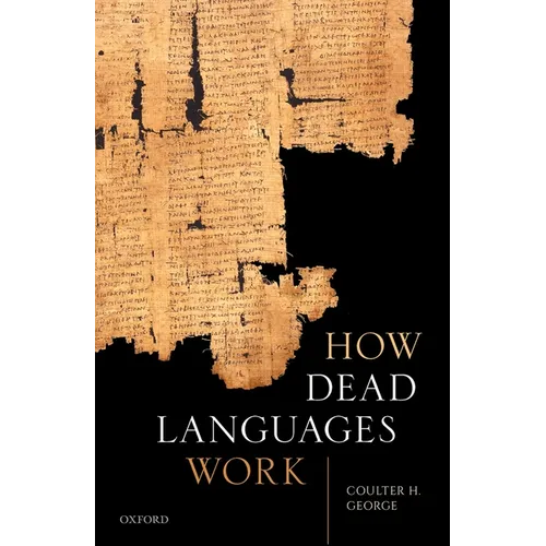 How Dead Languages Work - Hardcover