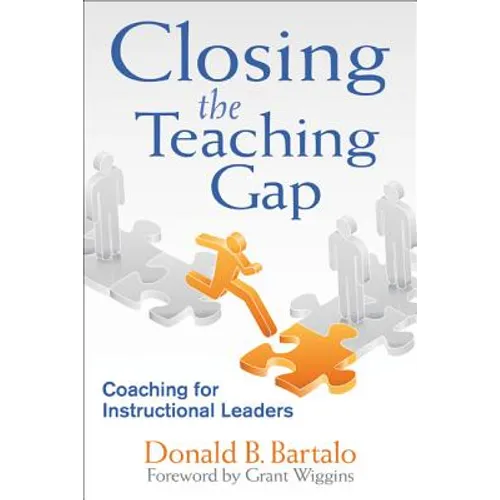 Closing the Teaching Gap: Coaching for Instructional Leaders - Paperback