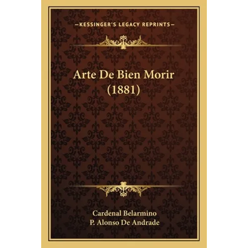 Arte De Bien Morir (1881) - Paperback
