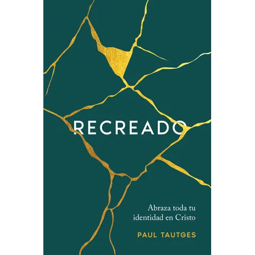 Recreado: Abraza Toda Tu Identidad En Cristo - Paperback