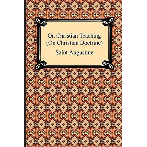 On Christian Teaching (On Christian Doctrine) - Paperback