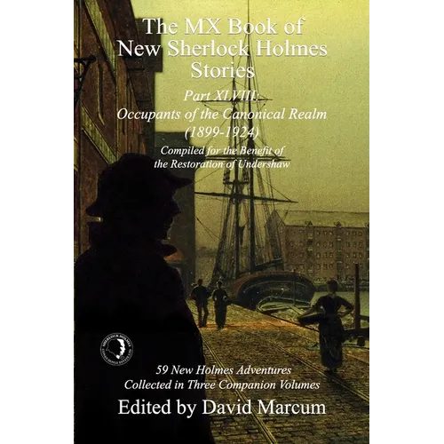 The MX Book of New Sherlock Holmes Stories Part XLVIII: Occupants of the Canonical Realm 1899-1924 - Paperback