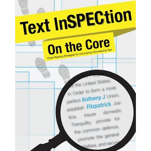 Text InSPECtion on the Core: Close Reading Strategies for Uncovering Informational Text - Paperback