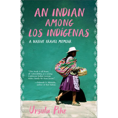 An Indian Among Los Indígenas: A Native Travel Memoir - Hardcover