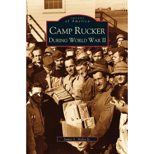 Camp Rucker During World War II - Hardcover