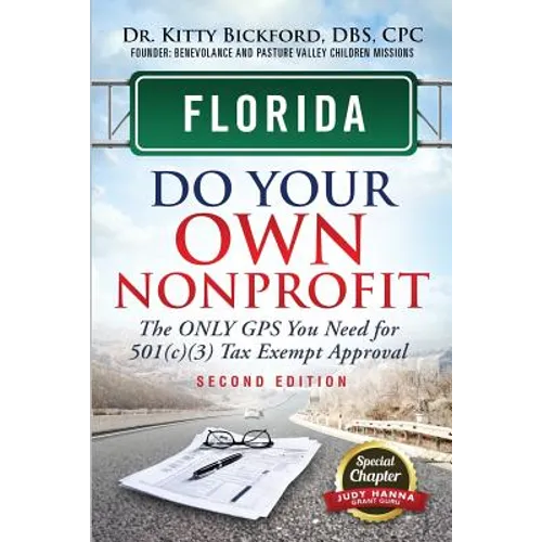 Florida Do Your Own Nonprofit: The Only GPS You Need For 501c3 Tax Exempt Approval - Paperback