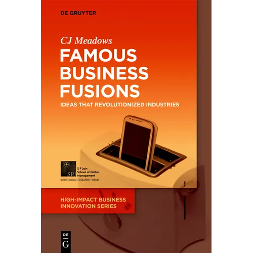 Famous Business Fusions: Ideas That Revolutionized Industries - Paperback