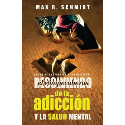 Resolviendo el Rompecabezas de la Adicción y la Salud Mental - Paperback