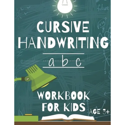 Cursive Handwriting: Workbook For Beginners. 2-in-1 Writing Practice Book to Master Letters And Words To Learn Writing In Cursive For kids - Paperback