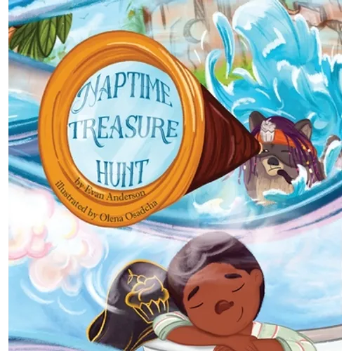 The Naptime Treasure Hunt: A naptime book that kids will love! - Hardcover
