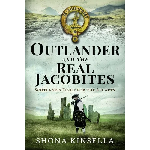 Outlander and the Real Jacobites: Scotland's Fight for the Stuarts - Paperback