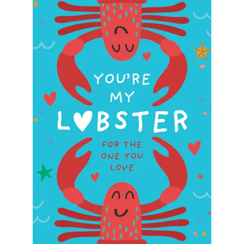 You're My Lobster: A Gift for the One You Love - Hardcover