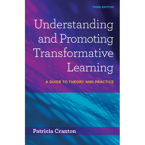 Understanding and Promoting Transformative Learning: A Guide to Theory and Practice - Paperback