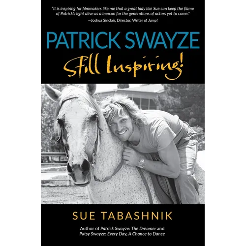 Patrick Swayze: Still Inspiring! - Paperback