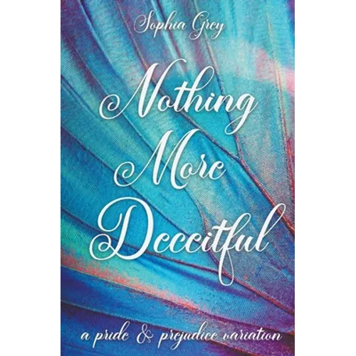 Nothing More Deceitful: A Pride and Prejudice Variation - Paperback