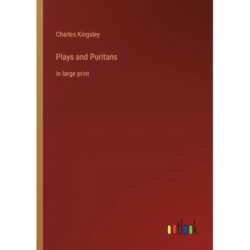 Plays and Puritans: in large print - Paperback