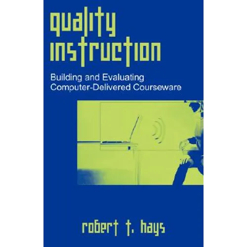 Quality Instruction: Building and Evaluating Computer-Delivered Courseware - Paperback