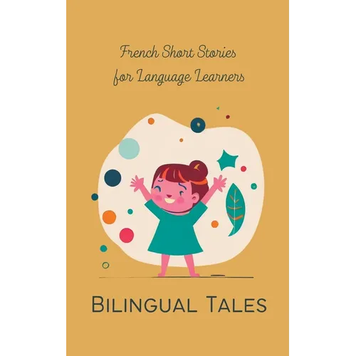 Bilingual Tales: French Short Stories for Language Learners - Paperback