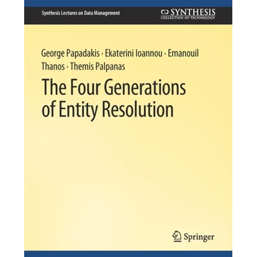 The Four Generations of Entity Resolution - Paperback