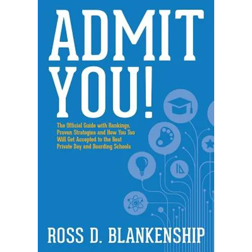 Admit You!: Top Secrets to Increase Your SSAT and ISEE Exam Scores and Get Accepted to the Best Boarding Schools and Private Schoo - Paperback