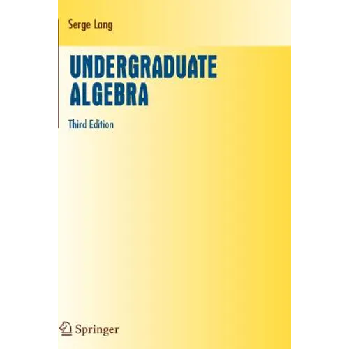 Undergraduate Algebra - Hardcover