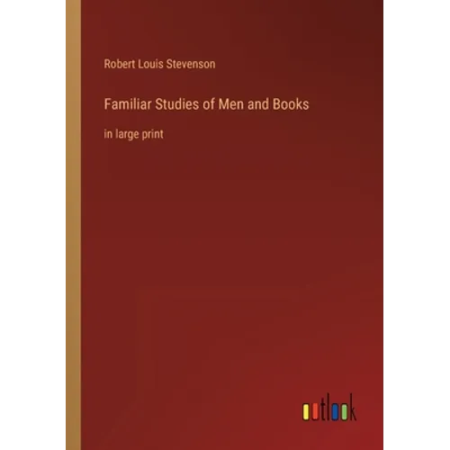 Familiar Studies of Men and Books: in large print - Paperback