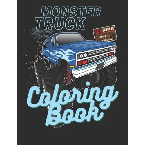 Monster Truck Coloring Book: A Big Car Designs For Kids Ages 4-8 Activity Book, Fun Gift For Boys And Girls Preschooler - Paperback