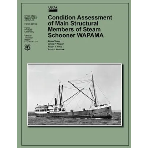 Condition Assessment of Main Structural Members of Steam Schooner WAPAMA - Paperback