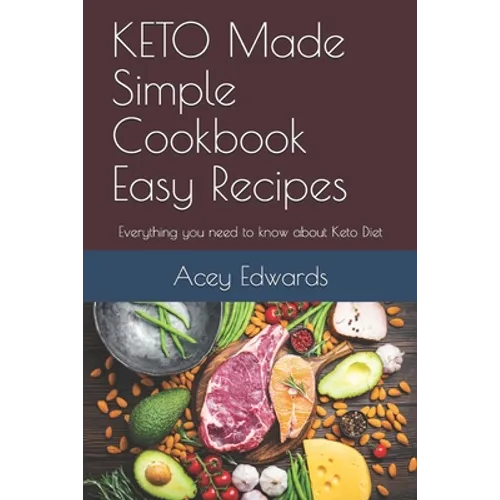 KETO Made Simple Cookbook Easy Recipes: Everything you need to know about Keto Diet - Paperback