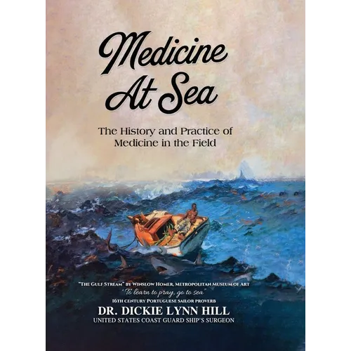 Medicine at Sea: The History and Practice of Medicine in the Field - Hardcover