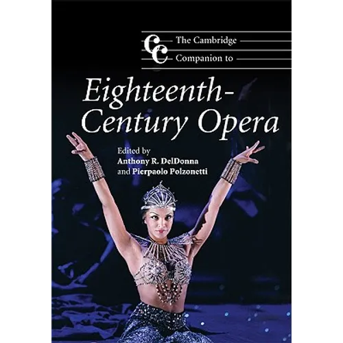 The Cambridge Companion to Eighteenth-Century Opera - Hardcover